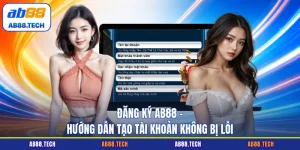 Hướng Dẫn AB88 - Chi Tiết Từ A - Z Cho Người Chơi Mới