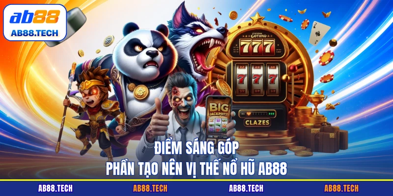 Nổ Hũ AB88 - Danh Sách Top 3+ Sản Phẩm Slot Cực Đỉnh