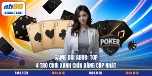Trò Chơi AB88 - Đa Dạng, Giải Trí Hấp Dẫn Mỗi Ngày