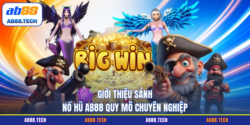 Nổ Hũ AB88 - Danh Sách Top 3+ Sản Phẩm Slot Cực Đỉnh