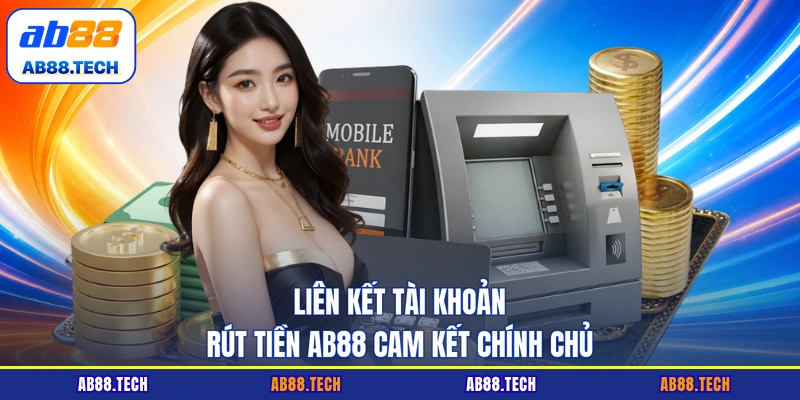 Rút Tiền AB88 - Thao Tác Thanh Toán Siêu Tốc Và An Toàn
