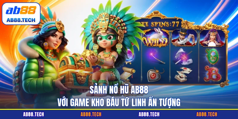 Nổ Hũ AB88 - Danh Sách Top 3+ Sản Phẩm Slot Cực Đỉnh