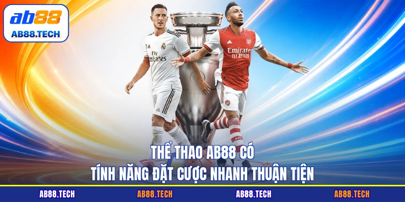 Thể Thao AB88 - Top 3 Ưu Điểm Vượt Trội Làm Nên Tên Tuổi